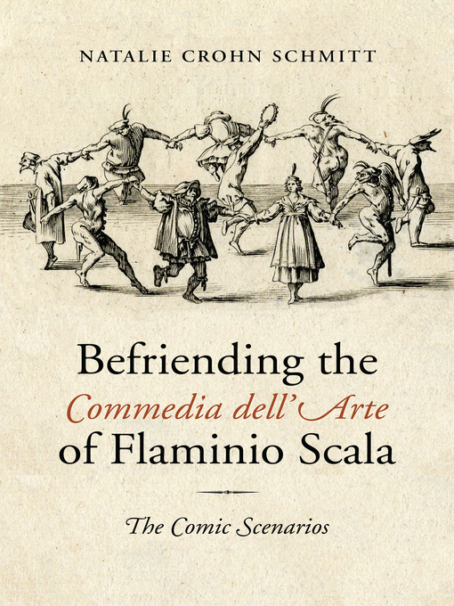 Title details for Befriending the Commedia dell'Arte of Flaminio Scala by Natalie Crohn Schmitt - Available